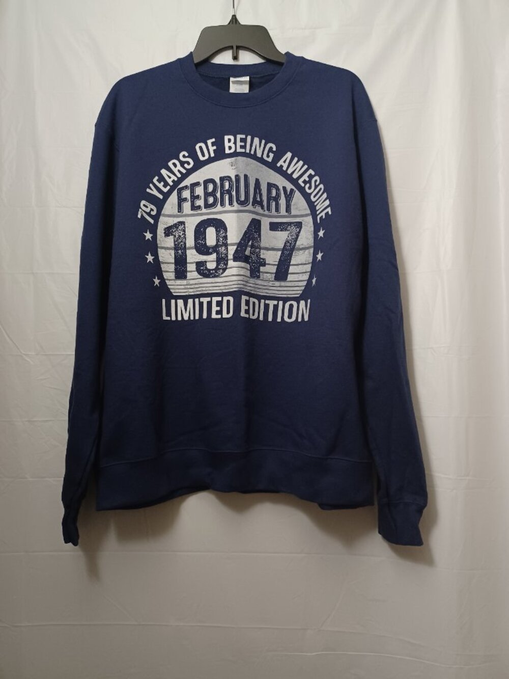 79 YEARS OF BEING AWESOME FEBRUARY 1947 LIMITED EDITION SWEATSHIRT SIZE LARGE